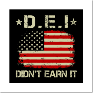 DEI Didn't Earn It Funny Humor Posters and Art